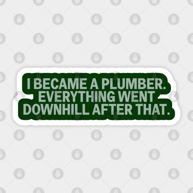 Humorous Plumbing Sticker by The Trades Store